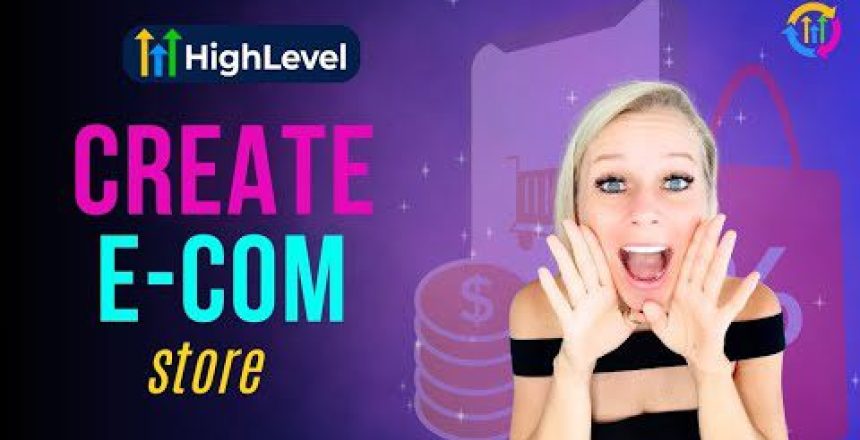 gohighlevel-crm-how-to-create-an-e-commerce-store-on-highlevel-full-setup-ghl-gohighlevelreviews